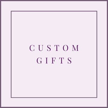 CUSTOM GIFTS